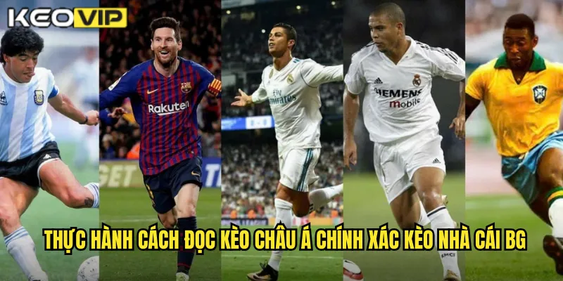 Thực hành cách đọc kèo châu Á chính xác kèo nhà cái bg