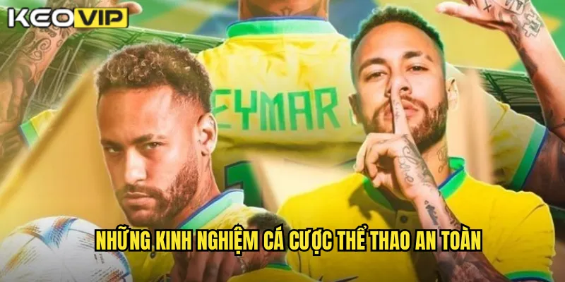 Những kinh nghiệm cá cược thể thao an toàn