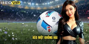 kèo một không hai