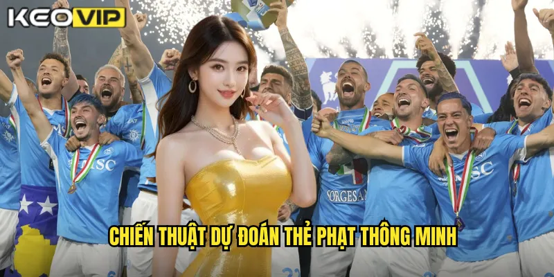 Chiến thuật dự đoán thẻ phạt thông minh
